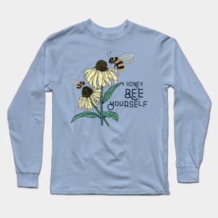 Honey Bee Yourself Long Sleeve T-Shirt